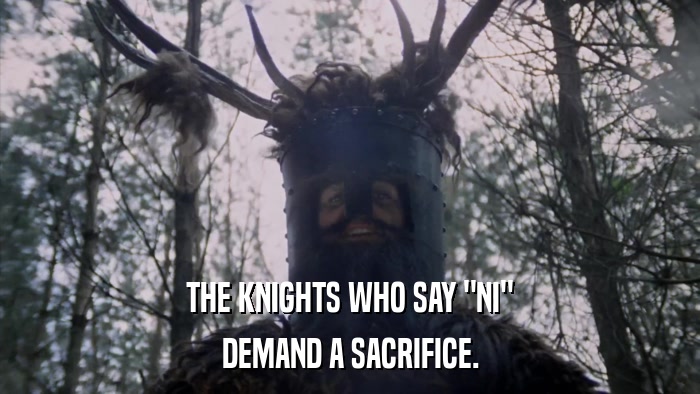 THE KNIGHTS WHO SAY 