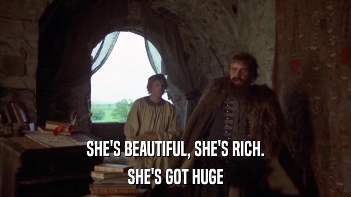 SHE'S BEAUTIFUL, SHE'S RICH. SHE'S GOT HUGE 