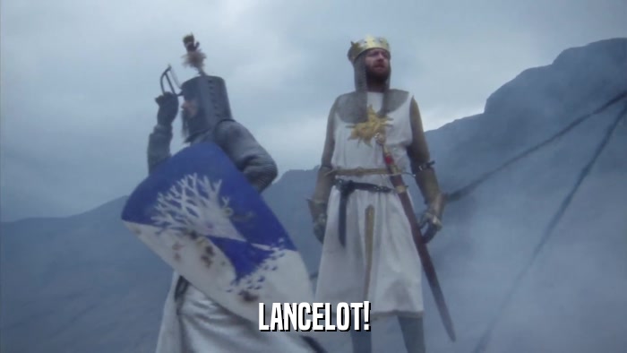 LANCELOT!  