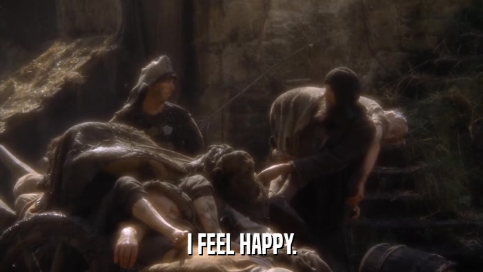 I FEEL HAPPY.  