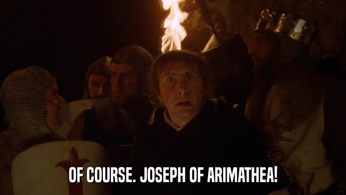 OF COURSE. JOSEPH OF ARIMATHEA!  
