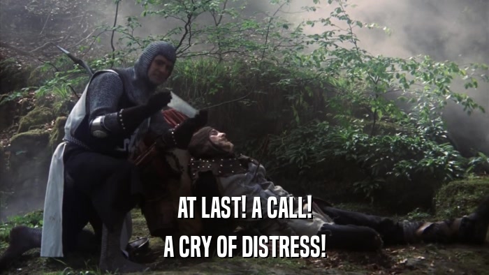 AT LAST! A CALL! A CRY OF DISTRESS! 