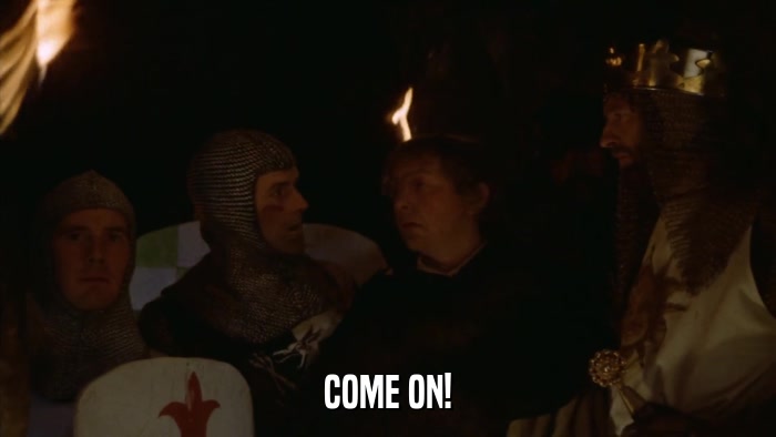 COME ON!  