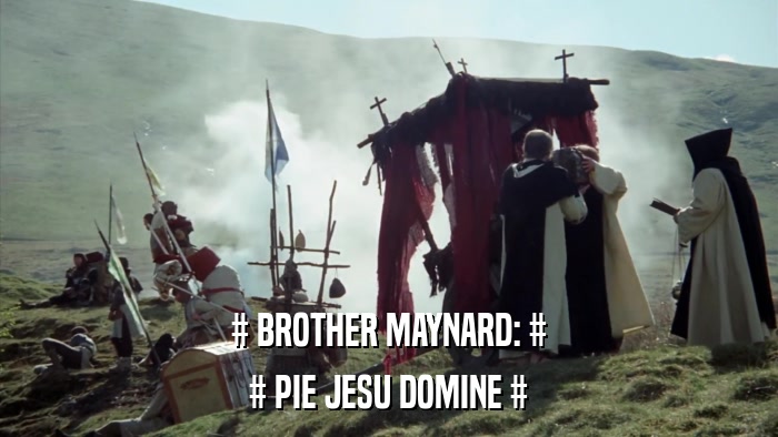 # BROTHER MAYNARD: # # PIE JESU DOMINE # 