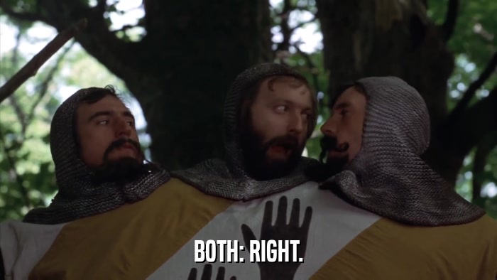 BOTH: RIGHT.  