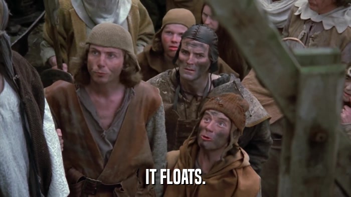 IT FLOATS.  