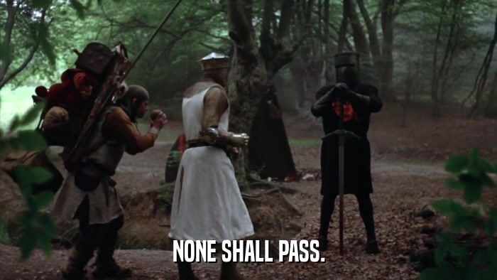 NONE SHALL PASS.  