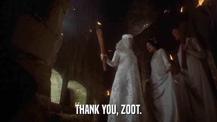 THANK YOU, ZOOT.  