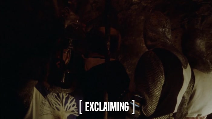 [ EXCLAIMING ]  