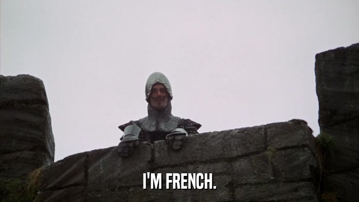 I'M FRENCH.  