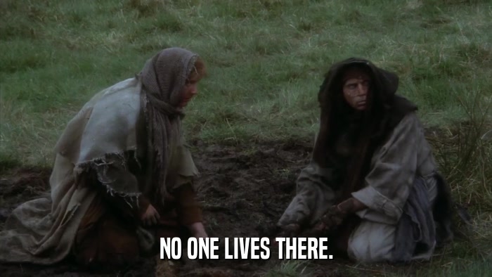 NO ONE LIVES THERE.  