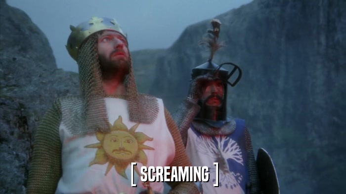 [ SCREAMING ]  