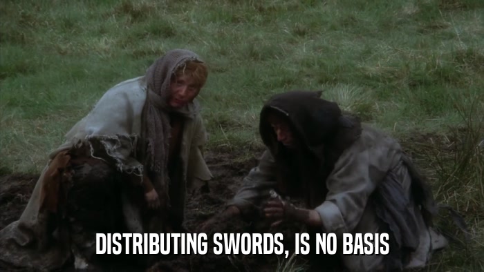 DISTRIBUTING SWORDS, IS NO BASIS  