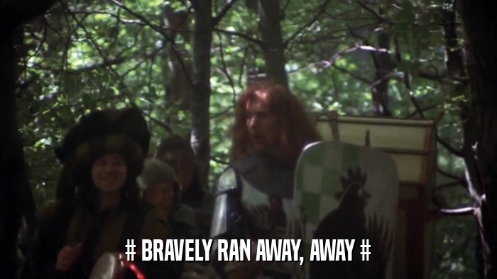 # BRAVELY RAN AWAY, AWAY #  