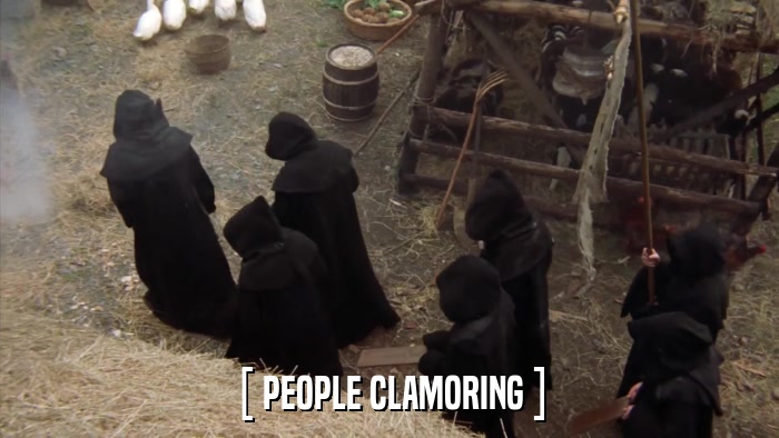 [ PEOPLE CLAMORING ]  