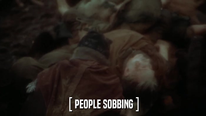[ PEOPLE SOBBING ]  