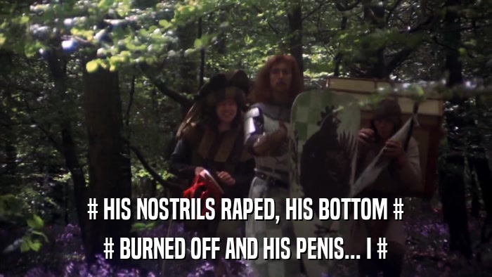 # HIS NOSTRILS RAPED, HIS BOTTOM # # BURNED OFF AND HIS PENIS... I # 