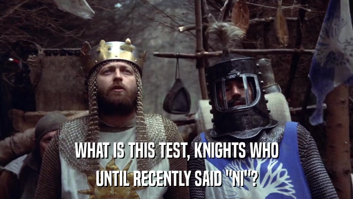WHAT IS THIS TEST, KNIGHTS WHO UNTIL RECENTLY SAID 
