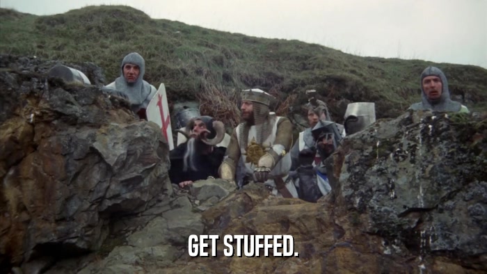 GET STUFFED.  