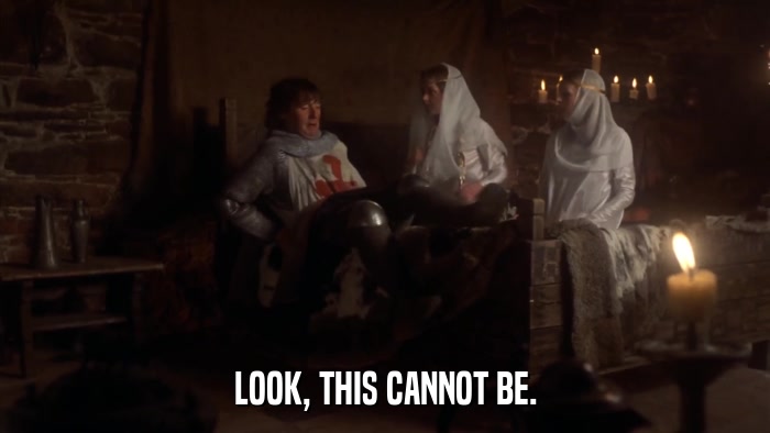 LOOK, THIS CANNOT BE.  