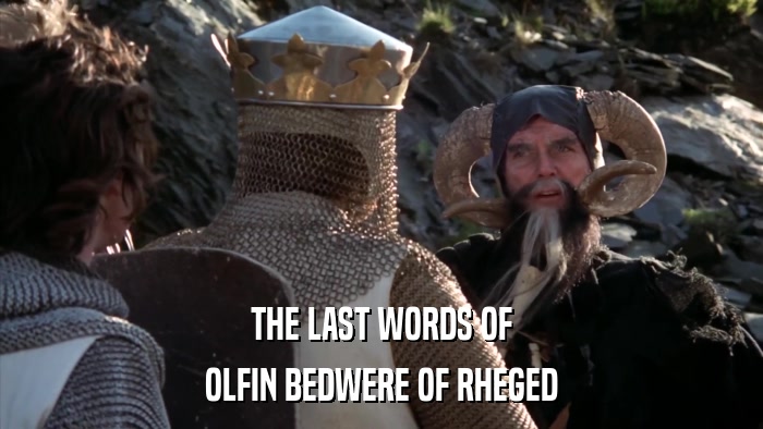 THE LAST WORDS OF OLFIN BEDWERE OF RHEGED 