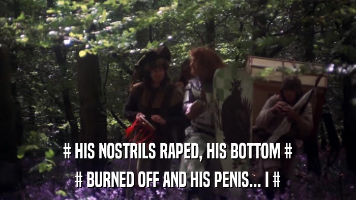 # HIS NOSTRILS RAPED, HIS BOTTOM # # BURNED OFF AND HIS PENIS... I # 