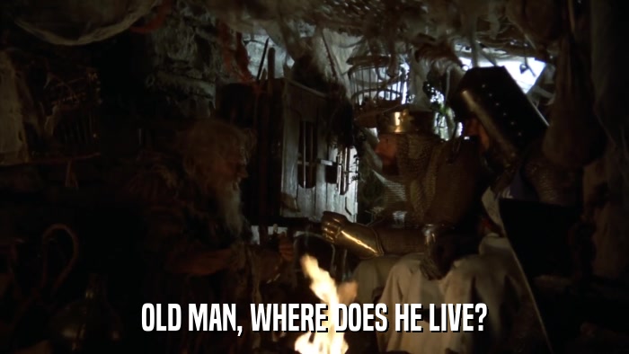 OLD MAN, WHERE DOES HE LIVE?  