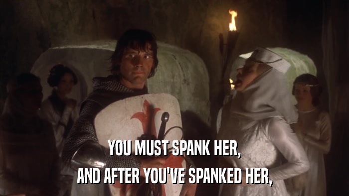 YOU MUST SPANK HER, AND AFTER YOU'VE SPANKED HER, 