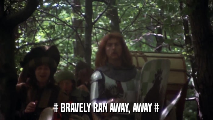 # BRAVELY RAN AWAY, AWAY #  