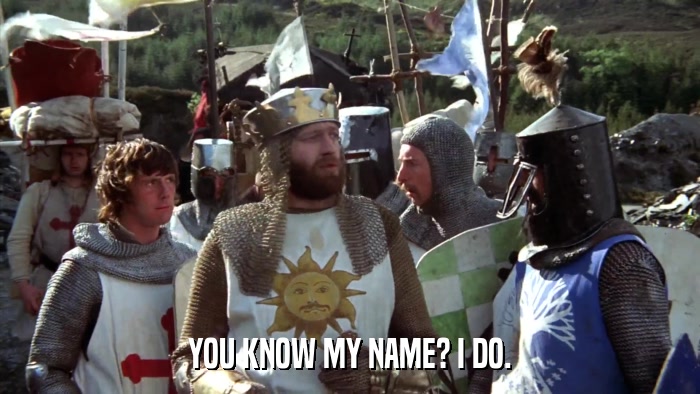 YOU KNOW MY NAME? I DO.  