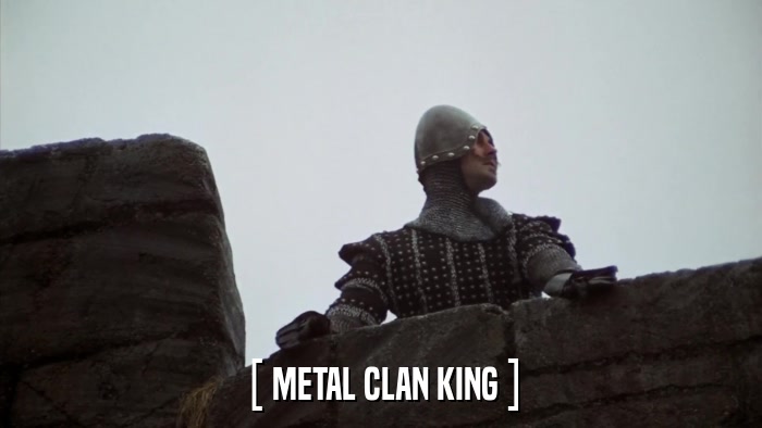 [ METAL CLAN KING ]  