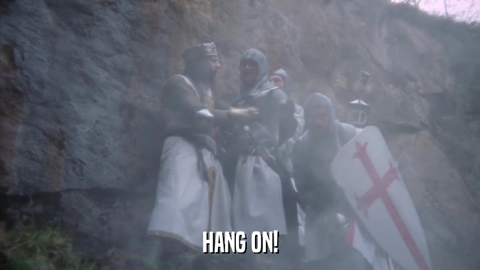 HANG ON!  