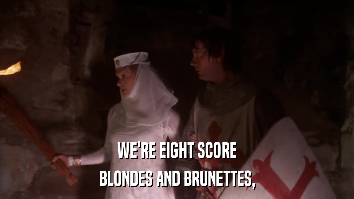 WE'RE EIGHT SCORE BLONDES AND BRUNETTES, 