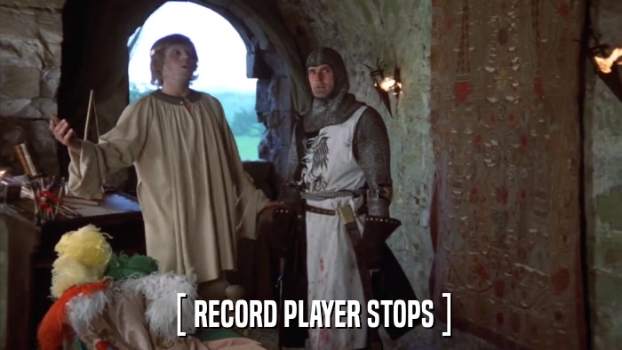 [ RECORD PLAYER STOPS ]  