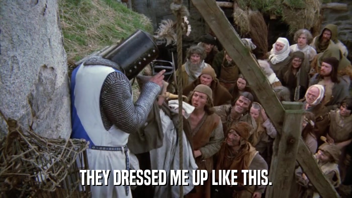 THEY DRESSED ME UP LIKE THIS.  