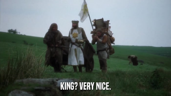 KING? VERY NICE.  