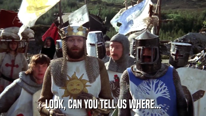 LOOK, CAN YOU TELL US WHERE...  