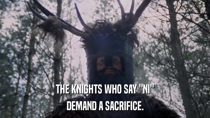 THE KNIGHTS WHO SAY 
