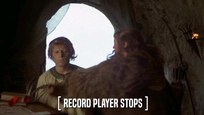 [ RECORD PLAYER STOPS ]  