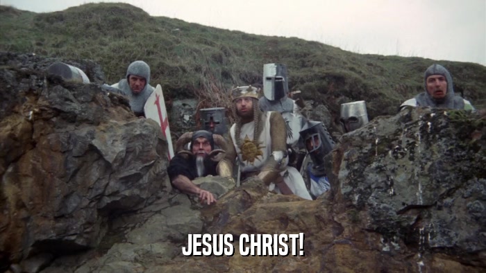 JESUS CHRIST!  