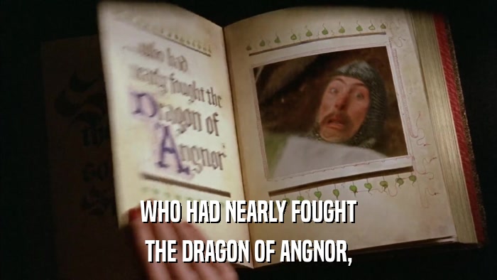 WHO HAD NEARLY FOUGHT THE DRAGON OF ANGNOR, 
