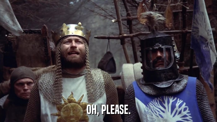 OH, PLEASE.  