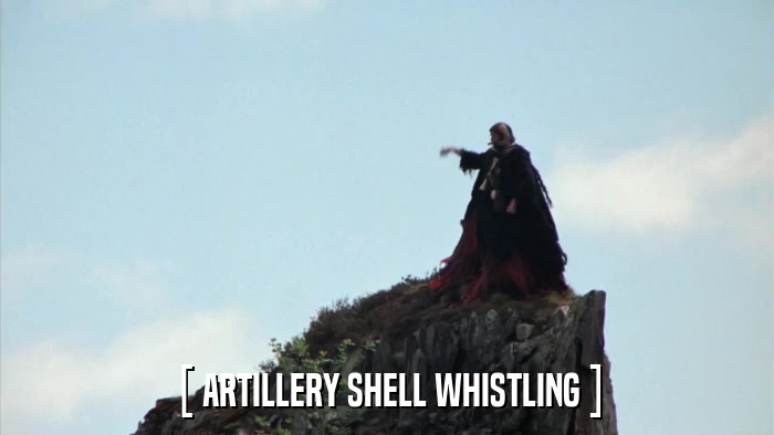 [ ARTILLERY SHELL WHISTLING ]  