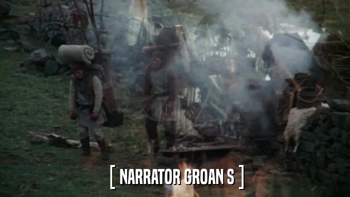[ NARRATOR GROAN S ]  