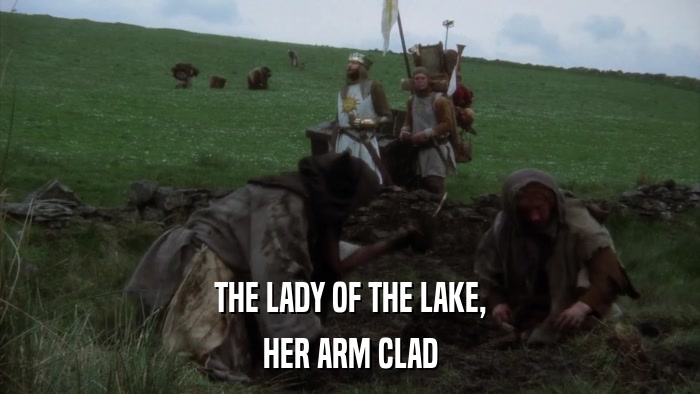 THE LADY OF THE LAKE, HER ARM CLAD 