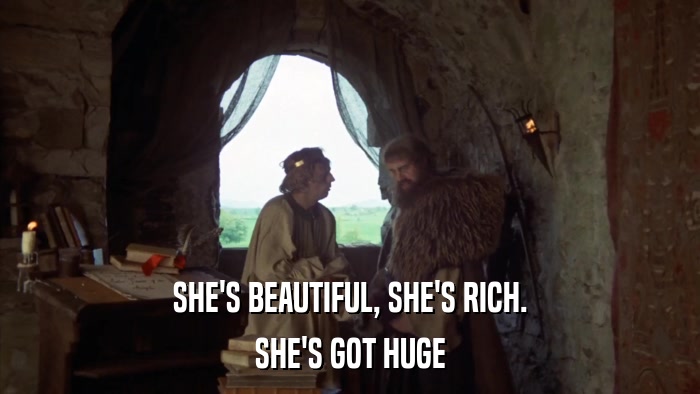 SHE'S BEAUTIFUL, SHE'S RICH. SHE'S GOT HUGE 