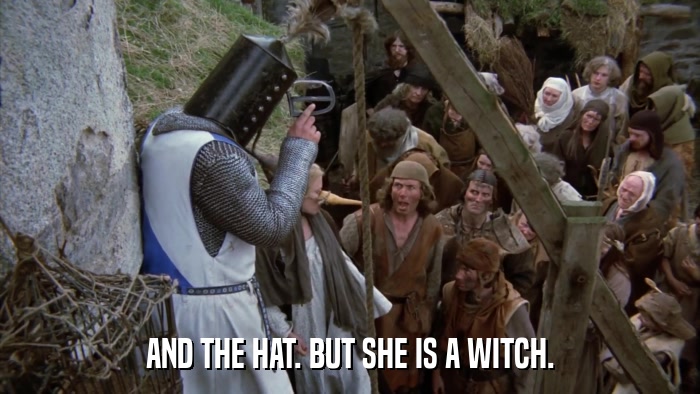 AND THE HAT. BUT SHE IS A WITCH.  