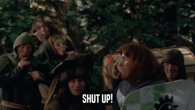 SHUT UP!  