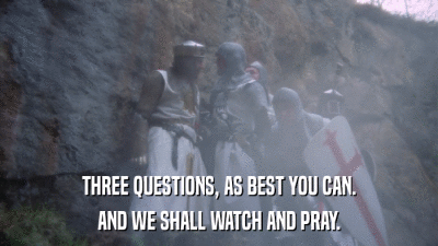 THREE QUESTIONS, AS BEST YOU CAN. AND WE SHALL WATCH AND PRAY. 