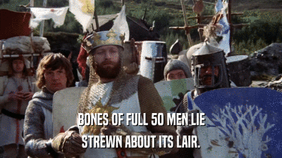 BONES OF FULL 50 MEN LIE STREWN ABOUT ITS LAIR. 